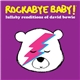 Steven Charles Boone - Rockabye Baby! Lullaby Renditions Of David Bowie