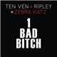 Ten Ven + Ripley x Zebra Katz - 1 Bad Bitch