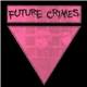 Future Crimes - Future Crimes